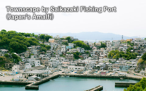 Townscape by Saikazaki Fishing Port (Japan’s Amalfi)